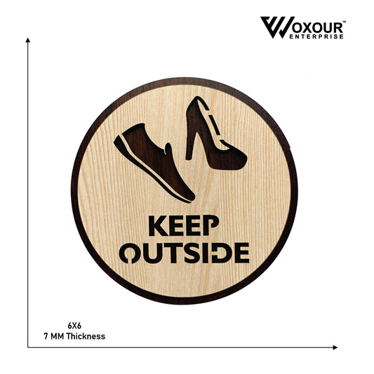 Wooden KEEP OUTSIDE Shoes Sign Board | Round Laser Cut MDF | 6x6 Inch | 7MM Thickness | Peel & Stick | No Shoes Inside Board for Home, Office, Temple